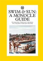 Swim & Sun : A Monocle Guide /anglais
