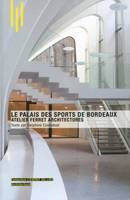 Le Palais des sports de Bordeaux, Atelier ferret architectures