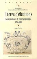 Terres d'élections : les dynamiques de l'ancrage politique (1750-2009)