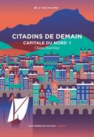 Fiction française Cycle de la Tour de garde. Capitale du Nord T1 : Citadins de demain.