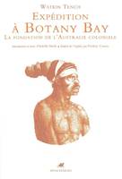 Expédition à Botany Bay : La fondation de l'Australie coloniale, la fondation de l'Australie coloniale