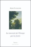 Alain FLEISCHER La traversée de l'Europe par les forêts, nouvelle