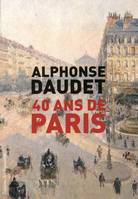 40 ANS DE PARIS -MEMOIRES-, 1857-1897