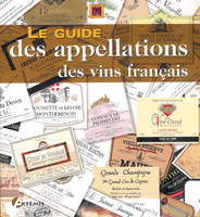 Le Guide des Appellations des Vins Français