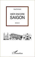 Hier encore Saigon, Roman