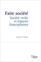 Faire société, Société civile et espaces francophones