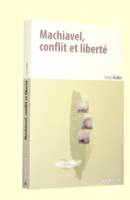 Machiavel, Conflit et liberté