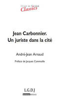 jean carbonnier - un juriste dans la cité, un juriste dans la cité