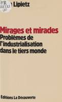 Mirages et Miracles, Problèmes de l'industrialisation dans le tiers-monde