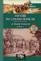 Histoire du Canada français (Tome Ier : le régime français)