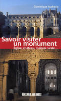 Savoir visiter un monument / église, château, maison rurale..., église, château, maison rurale