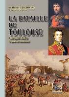 La bataille de Toulouse (10 avril 1814), d'après les documents