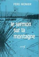 Le sermon sur la montagne - L'esprit de Jésus-Christ - 2e édition.