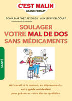 Soulager le mal de dos sans médicament, c'est malin, Au travail, à la maison, en déplacement votre guide antidouleur pour préserver