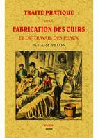 Traité pratique de la fabrication des cuirs et du travail des peaux