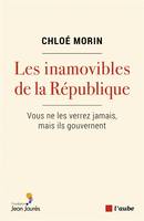 Les inamovibles de la République, Vous ne les verrez jamais, mais ils gouvernent