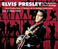 ELVIS PRESLEY FACE A L HISTOIRE DE LA MUSIQUE AMERICAINE VOL. 2 (1956-1957)