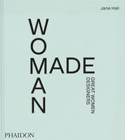 WOMAN MADE, GREAT WOMEN DESIGNERS