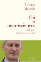 Foi et neurosciences, Dialogue sur l'homme vivant