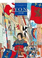 Histoire de Lyon en BD - Tome 01, De l'époque romaine à la Renaissance