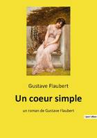 Un coeur simple, un roman de Gustave Flaubert