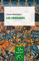 Les croisades, « Que sais-je ? » n° 157