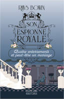 Son Espionne royale - Quatre enterrements et peut-etre un mariage - Tome 12