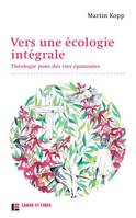 Vers une écologie intégrale, Théologie pour des vies épanouies