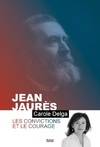 Jean Jaurès, Les convictions et le courage