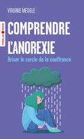 Comprendre l'anorexie, Briser le cercle de la souffrance