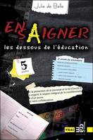 Ensaigner, Les dessous de l'éducation