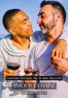 Amour et Haine, Histoires Érotiques Gay de Sexe Explicite