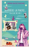 Derriere la photo..., Un clic de vie.