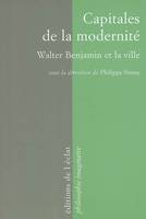 Capitales de la modernité, Walter Benjamin et la ville