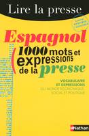 ESPAGNOL 1000 MOTS ET EXPRESSIONS DE LA PRESSE, 1000 mots et expressions de la presse