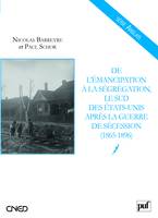 De l'émancipation à la ségrégation : le Sud des États-Unis après la guerre de Sécession (1865-1896), le Sud des États-Unis après la guerre de Sécession, 1865-1896