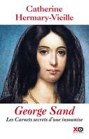 George Sand : Les carnets secrets d'une insoumise