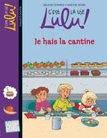 C'est la vie Lulu !, 26, C'est la vie Lulu, Tome 26, Je fais la cantine