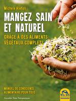 Mangez Sain et Naturel, Grâce à des aliments végétaux complets