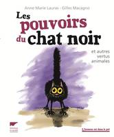 Les pouvoirs du chat noir et autres vertus animales, et autres vertus animales