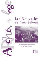 Les Nouvelles de l'archéologie n° 143/mars 2016, Archéologie de la réclusion et de la détention
