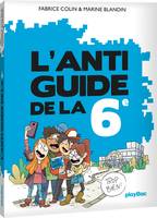 L'anti-guide de la 6e - édition 2017