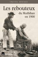 LES REBOUTEUX DU MORBIHAN EN 1900