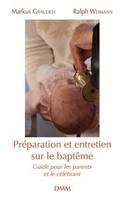 Préparation et entretien sur le baptême, Guide pour les parents et le célébrant