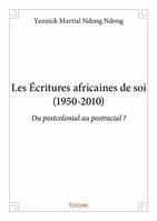 Les écritures africaines de soi (1950 2010), Du postcolonial au postracial ?