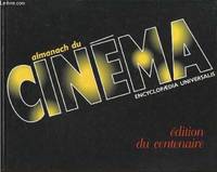 Almanach du cinéma, édition du centenaire Philippe d' Hugues