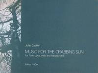 Music for the Crabbing Sun, pour flûte, hautbois, violoncelle et clavecin. flute, oboe, cello and harpsichord. Partition d'étude.