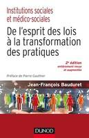 Institutions sociales et médico-sociales-2e éd., De l'esprit des lois à la transformation des pratiques