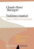 Théâtre complet, 2, Théâtre du labyrinthe