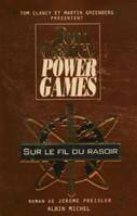 Power games., 6, Power games - tome 6, Sur le fil du rasoir